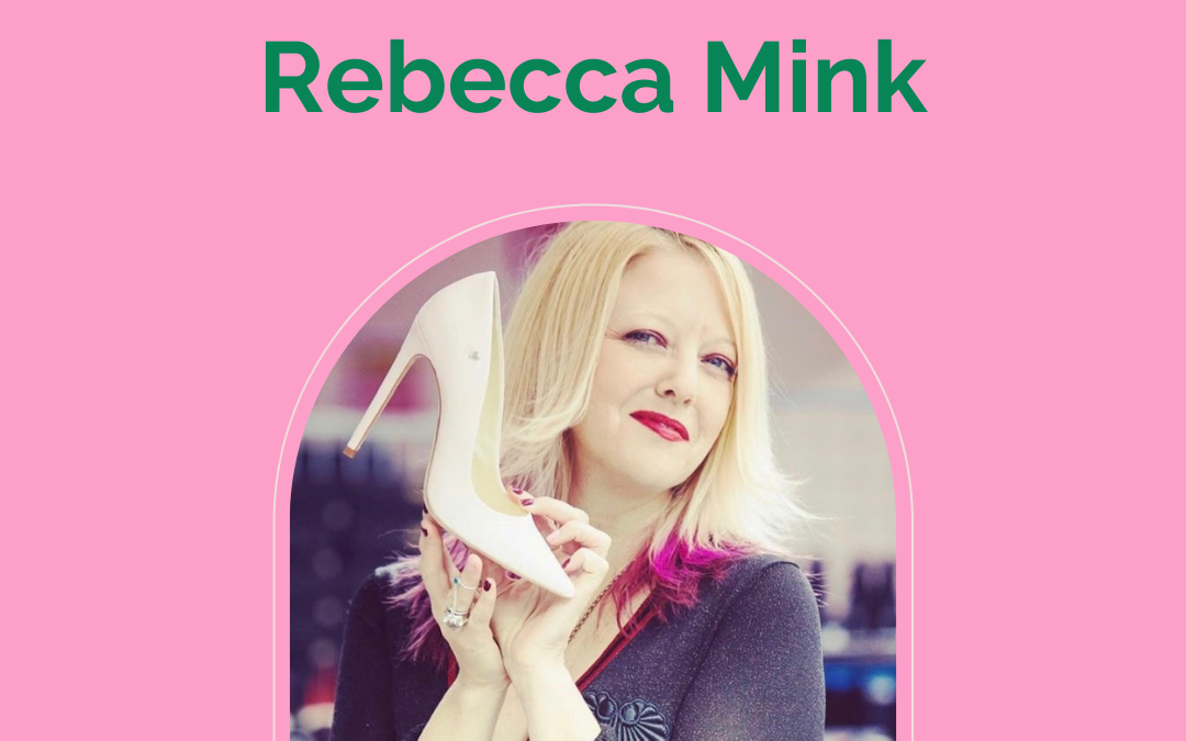 Rebecca Mink, Founder & CEO of MINK Shoes