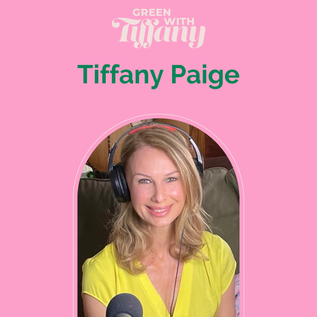 Tiffany Paige, Ecopreneur & Podcast Host