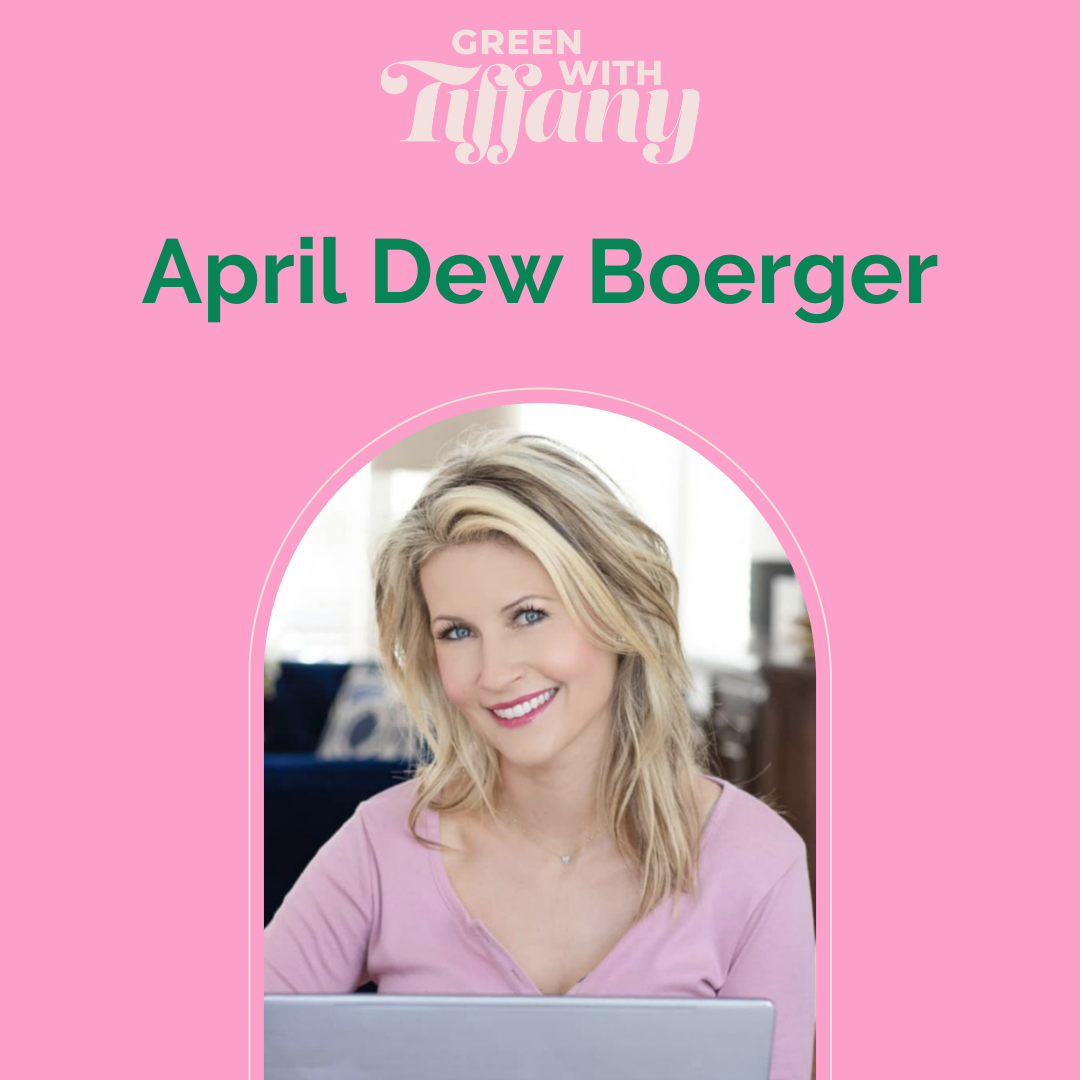 April Dew Boerger - Green with Tiffany